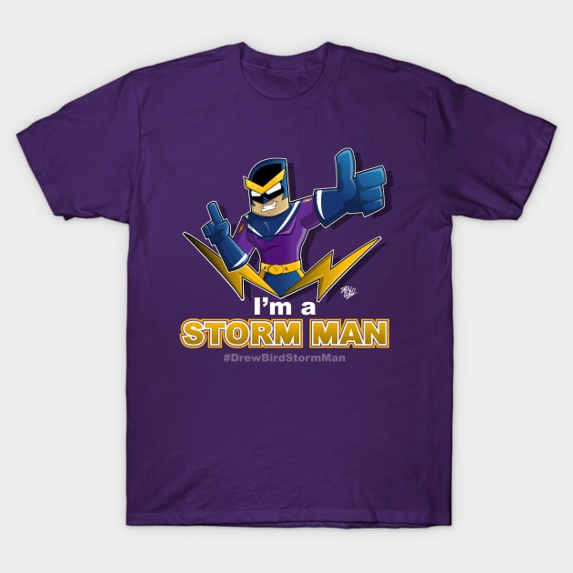 I'm a Storm Man T-Shirt by DrewBird01